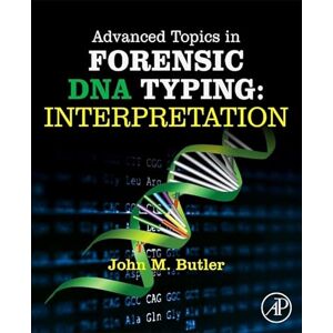 John M. Butler Ph.D. (Analytical Chemistry) University of Virginia Dr. Advanced Topics in Forensic DNA Typing: Interpretation John M. Butler Ph.D. (Analytical Chemistry) University of Virginia Dr. Advanced Topics in Forensic DNA Typing: Interpretation