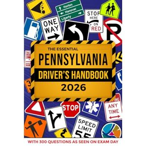 Series, ELS The Essential Pennsylvania Driver's Handbook. A Study and Practice Manual For New Drivers to Successfully Obtain Their Driving License or Permit: This ... 300 DMV Questions and Explained Answers Series, ELS The Essential Pennsylvania Driver's Handbook. A Study and Practice Manual For New Drivers to Successfully Obtain Their Driving License or Permit: This ... 300 DMV Questions and Explained Answers