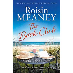 Meaney, Roisin The Book Club: a heart-warming page-turner about the power of friendship Meaney, Roisin The Book Club: a heart-warming page-turner about the power of friendship