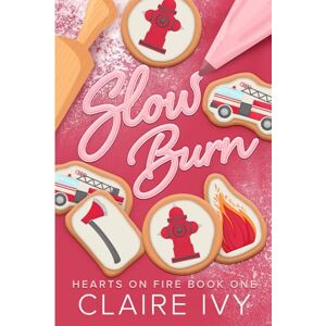Ivy, Claire Slow Burn (Hearts on Fire Series Book 1) Ivy, Claire Slow Burn (Hearts on Fire Series Book 1)