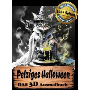 Tausend, Thomas Pelziges Halloween 3D: 100+ 3D-Ausmalmotive mit süß-gruseligen Tieren – ein kreatives Abenteuer für Kinder und Erwachsene (3D Erwachsenen Malbuch) Tausend, Thomas Pelziges Halloween 3D: 100+ 3D-Ausmalmotive mit süß-gruseligen Tieren – ein kreatives Abenteuer für Kinder und Erwachsene (3D Erwachsenen Malbuch)