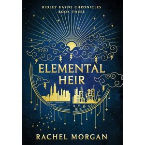 Morgan, Rachel Elemental Heir: 3 (Ridley Kayne Chronicles) Morgan, Rachel Elemental Heir: 3 (Ridley Kayne Chronicles)