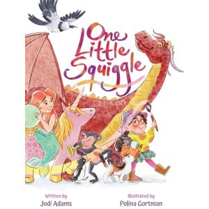Adams, Jodi One Little Squiggle: An Inspiring Story that Sparks Creativity and Encourages Squiggle Doodle Art Adams, Jodi One Little Squiggle: An Inspiring Story that Sparks Creativity and Encourages Squiggle Doodle Art