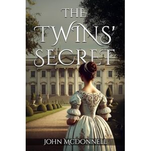 McDonnell, John The Twins' Secret (Her Tangled Secrets) McDonnell, John The Twins' Secret (Her Tangled Secrets)