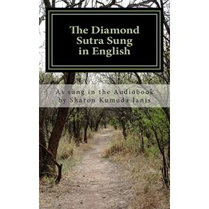 Janis, Sharon Kumuda The Diamond Sutra Sung in English Janis, Sharon Kumuda The Diamond Sutra Sung in English