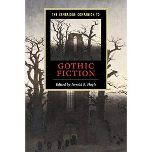 Hogle, Jerrold E. The Cambridge Companion to Gothic Fiction (Cambridge Companions to Literature) Hogle, Jerrold E. The Cambridge Companion to Gothic Fiction (Cambridge Companions to Literature)