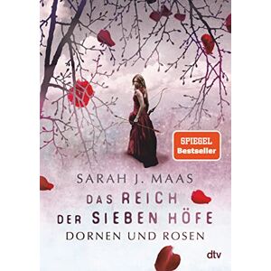 Maas, Sarah J. Das Reich der sieben Höfe – Dornen und Rosen: Roman Romantische Fantasy der Bestsellerautorin Maas, Sarah J. Das Reich der sieben Höfe – Dornen und Rosen: Roman Romantische Fantasy der Bestsellerautorin