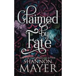 Mayer, Shannon Claimed by Fate (The Alpha Territories) Mayer, Shannon Claimed by Fate (The Alpha Territories)