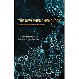 Simmons, J. Aaron New Phenomenology, The: A Philosophical Introduction Simmons, J. Aaron New Phenomenology, The: A Philosophical Introduction