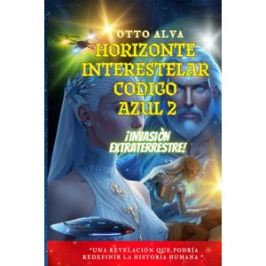 ALVA ROMERO, OTTO CELIO Horizonte Interestelar Código Azul 2 Parte ETI:: Abduction by a UFO ALVA ROMERO, OTTO CELIO Horizonte Interestelar Código Azul 2 Parte ETI:: Abduction by a UFO