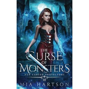 Hartson, Mia The Curse of Monsters: A Paranormal Fantasy Reverse Harem Novel (Her Cursed Protectors) Hartson, Mia The Curse of Monsters: A Paranormal Fantasy Reverse Harem Novel (Her Cursed Protectors)