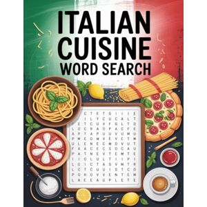 BBT World Flavors: Italian Cuisine Word Search — Dishes, Ingredients & Traditions: Large Print (World Flavors: A Global Cuisine Word Search Series) BBT World Flavors: Italian Cuisine Word Search — Dishes, Ingredients & Traditions: Large Print (World Flavors: A Global Cuisine Word Search Series)