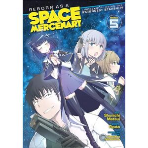 Ryuto Reborn as a Space Mercenary: I Woke Up Piloting the Strongest Starship! (Manga) Vol. 5 Ryuto Reborn as a Space Mercenary: I Woke Up Piloting the Strongest Starship! (Manga) Vol. 5