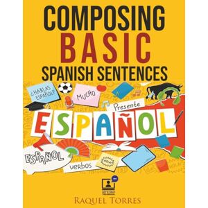 Torres, Raquel "Brooklyn" Lets-Talk-Trilingual: Composing Basic Spanish sentences Torres, Raquel "Brooklyn" Lets-Talk-Trilingual: Composing Basic Spanish sentences