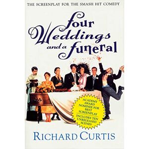 Curtis, Richard Four Weddings and a Funeral: The Screenplay for the Smash Hit Comedy: Three Appendices and a Screenplay Curtis, Richard Four Weddings and a Funeral: The Screenplay for the Smash Hit Comedy: Three Appendices and a Screenplay