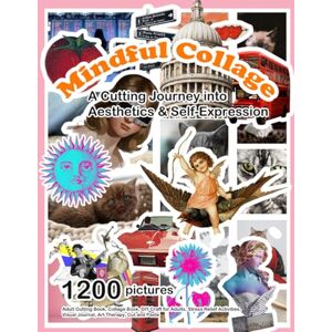 king, chon chong Mindful Collage: A Cutting Journey into Aesthetics & Self-Expression: This is a cutting book designed for those seeking inner peace, aesthetic pleasure, and creative release. king, chon chong Mindful Collage: A Cutting Journey into Aesthetics & Self-Expression: This is a cutting book designed for those seeking inner peace, aesthetic pleasure, and creative release.