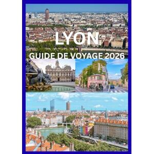 Row, Smith LYON GUIDE DE VOYAGE 2026: Votre guide complet pour explorer Lyon comme un local Row, Smith LYON GUIDE DE VOYAGE 2026: Votre guide complet pour explorer Lyon comme un local
