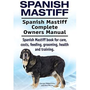 Hoppendale, George Spanish Mastiff. Spanish Mastiff Complete Owners Manual. Spanish Mastiff book for care, costs, feeding, grooming, health and training. Hoppendale, George Spanish Mastiff. Spanish Mastiff Complete Owners Manual. Spanish Mastiff book for care, costs, feeding, grooming, health and training.