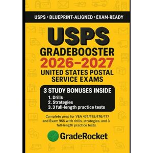 Prep, GradeRocket™ USPS EXAMS GRADEBOOSTER 2026–2027: Complete prep for VEA 474/475/476/477 and Exam 955 with drills, strategies, and 3 full-length practice tests. Prep, GradeRocket™ USPS EXAMS GRADEBOOSTER 2026–2027: Complete prep for VEA 474/475/476/477 and Exam 955 with drills, strategies, and 3 full-length practice tests.