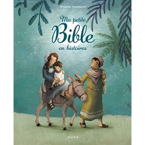 Woodward, Antonia Ma petite Bible en histoires Woodward, Antonia Ma petite Bible en histoires