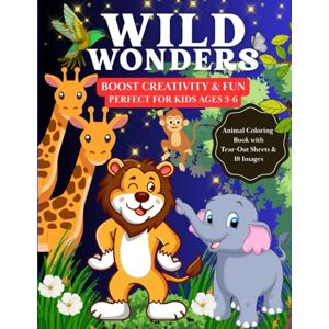 Kumari, Vinita Wild Wonders: A Fun Coloring Adventure Book for Kids Aged 3 to 6 Kumari, Vinita Wild Wonders: A Fun Coloring Adventure Book for Kids Aged 3 to 6