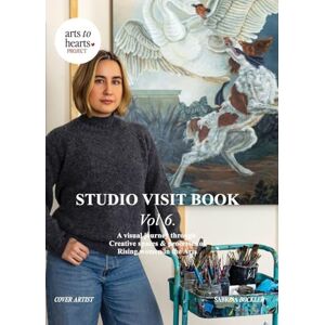 Arora, Charuka Studio Visit Book Volume 6 (Edition1st): A Visual Journey through Creative Spaces & Processes of Rising Women in the Arts Arora, Charuka Studio Visit Book Volume 6 (Edition1st): A Visual Journey through Creative Spaces & Processes of Rising Women in the Arts