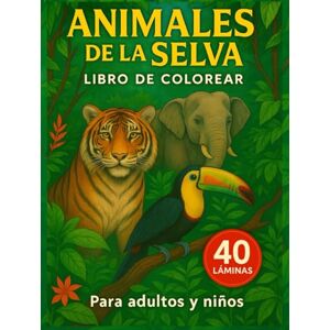 Editions, Jucepe Libro colorear Animales de la Selva. 40 Láminas. Lista de reproducción con QR. Relajacion y creatividad.: Para niños y adultos Editions, Jucepe Libro colorear Animales de la Selva. 40 Láminas. Lista de reproducción con QR. Relajacion y creatividad.: Para niños y adultos