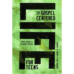 Thune, Robert H. The Gospel-Centered Life for Teens: Study Guide with Leader’s Notes Thune, Robert H. The Gospel-Centered Life for Teens: Study Guide with Leader’s Notes