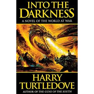 Turtledove, Harry Into the Darkness Turtledove, Harry Into the Darkness