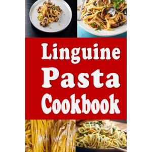 Sommers, Laura Linguine Pasta Cookbook (Pasta Recipes) Sommers, Laura Linguine Pasta Cookbook (Pasta Recipes)