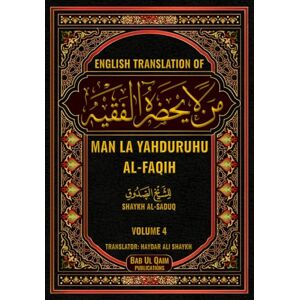 Shaykh, Mr Haydar Ali Man La Yahduruhu Al Faqih: Volume 4 Shaykh, Mr Haydar Ali Man La Yahduruhu Al Faqih: Volume 4