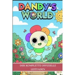 Press, Eclipse Lore AS. Dandys Welt-Überlebensleitfaden 2025 – Neueste Ausgabe: DER KOMPLETTE OFFIZIELLE LEITFADEN Press, Eclipse Lore AS. Dandys Welt-Überlebensleitfaden 2025 – Neueste Ausgabe: DER KOMPLETTE OFFIZIELLE LEITFADEN