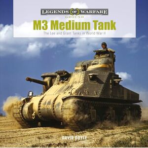 David Doyle M3 Medium Tank: The Lee and Grant Tanks in World War II: 24 (Legends of Warfare: Ground, 24) David Doyle M3 Medium Tank: The Lee and Grant Tanks in World War II: 24 (Legends of Warfare: Ground, 24)