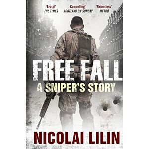 Lilin, Nicolai Free Fall: A Sniper's Story from Chechnya Lilin, Nicolai Free Fall: A Sniper's Story from Chechnya