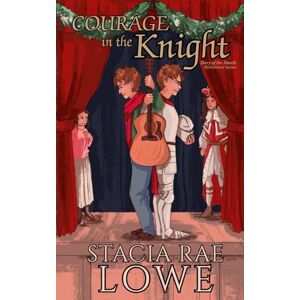 Lowe, Stacia Rae Courage in the Knight (Story of the Month Newsletter Series) Lowe, Stacia Rae Courage in the Knight (Story of the Month Newsletter Series)