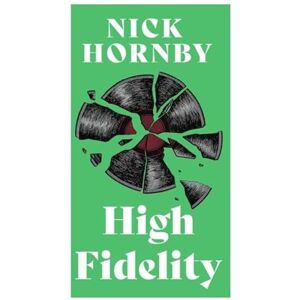 Nick Hornby High Fidelity Nick Hornby High Fidelity