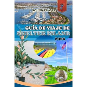 Travel, Sound GUÍA DE VIAJE DE SHELTER ISLAND 2026: Shelter Island al descubierto: una guía de 2026 para playas escondidas, gastronomía de la granja a la mesa y la serenidad isleña Travel, Sound GUÍA DE VIAJE DE SHELTER ISLAND 2026: Shelter Island al descubierto: una guía de 2026 para playas escondidas, gastronomía de la granja a la mesa y la serenidad isleña