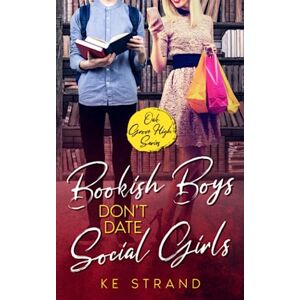 Strand, KE Bookish Boys Don't Date Social Girls: A Clean Young Adult Romance (Oak Grove High) Strand, KE Bookish Boys Don't Date Social Girls: A Clean Young Adult Romance (Oak Grove High)