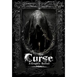ZoderoT, Alexander Gabriel The Curse: Spiritual Grimdark Horror Graphic Ballad (The Path of None) ZoderoT, Alexander Gabriel The Curse: Spiritual Grimdark Horror Graphic Ballad (The Path of None)