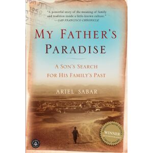 Sabar, Ariel My Father's Paradise: A Son's Search For His Family's Past Sabar, Ariel My Father's Paradise: A Son's Search For His Family's Past