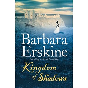 Erskine, Barbara Kingdom of Shadows: An utterly enchanting historical novel from the Sunday Times bestselling author! Erskine, Barbara Kingdom of Shadows: An utterly enchanting historical novel from the Sunday Times bestselling author!