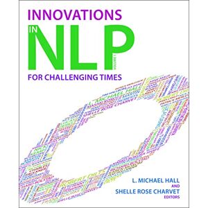 Hall, L. Michael Innovations in Nlp for Challenging Times: Innovations for Challenging Times Hall, L. Michael Innovations in Nlp for Challenging Times: Innovations for Challenging Times