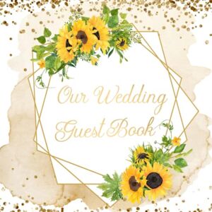 Publishing, Witty Our Wedding Guest Book: Elegant Gold and Sunflower Wedding Guestbook with Gift Log for Guests Publishing, Witty Our Wedding Guest Book: Elegant Gold and Sunflower Wedding Guestbook with Gift Log for Guests