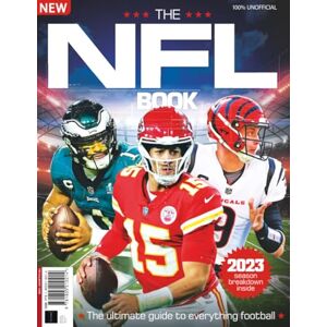 Future Publishing Ltd The NFL Book: The Ultimate Guide to Everything Football Future Publishing Ltd The NFL Book: The Ultimate Guide to Everything Football