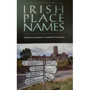 Flanagan, Deirdre Irish Place Names Flanagan, Deirdre Irish Place Names