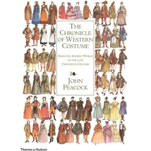 John Peacock The Chronicle of Western Costume: From the Ancient World to the Late Twentieth Century John Peacock The Chronicle of Western Costume: From the Ancient World to the Late Twentieth Century