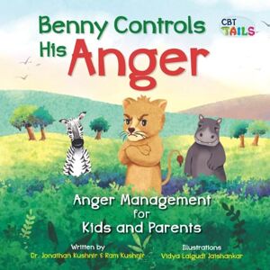 Kushnir, Dr. Jonathan Benny Controls His Anger: Anger Management for Kids and Parents (Children's Anger Management and Anger Issues) Kushnir, Dr. Jonathan Benny Controls His Anger: Anger Management for Kids and Parents (Children's Anger Management and Anger Issues)