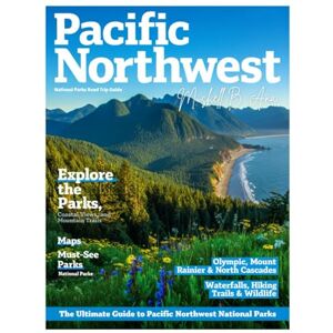 B. ANA, MUSHELL PACIFIC NORTHWEST NATIONAL PARKS 2026: Explore Olympic, Mount Rainier, North Cascades, Crater Lake & Columbia River Gorge – Scenic Drives, Hidden Trails, Camping Spots & Breathtaking Adventures B. ANA, MUSHELL PACIFIC NORTHWEST NATIONAL PARKS 2026: Explore Olympic, Mount Rainier, North Cascades, Crater Lake & Columbia River Gorge – Scenic Drives, Hidden Trails, Camping Spots & Breathtaking Adventures