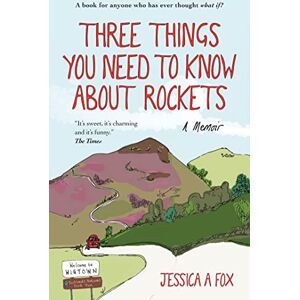 Fox, Jessica Three Things You Need to Know About Rockets: A memoir Fox, Jessica Three Things You Need to Know About Rockets: A memoir