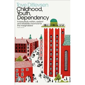 Ditlevsen, Tove Childhood, Youth, Dependency: The Copenhagen Trilogy (Penguin Modern Classics) Ditlevsen, Tove Childhood, Youth, Dependency: The Copenhagen Trilogy (Penguin Modern Classics)